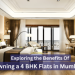 Exploring the Benefits of Owning a 4 BHK Flats in Mumbai