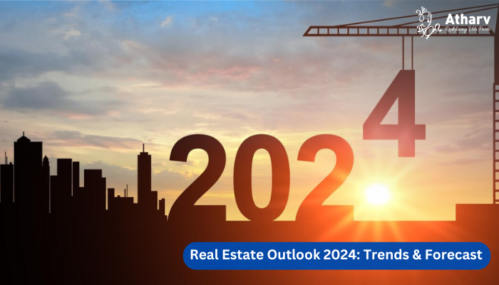 Real Estate Outlook 2024: Trends & Forecast