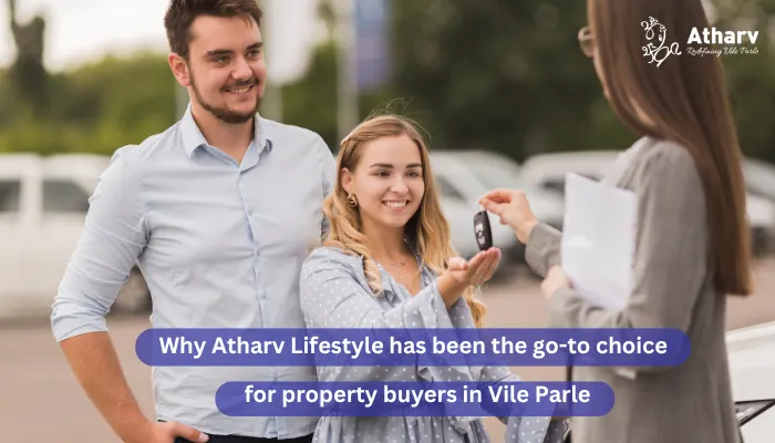 Why Atharv Lifestyle has been the go-to choice for property buyers in Vile Parle