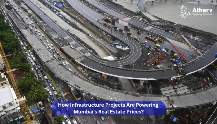 How Infrastructure Projects Are Powering Mumbai’s Real Estate Prices?